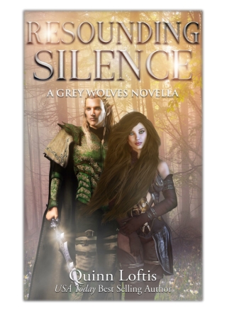 [PDF] Free Download Resounding Silence, Grey Wolves Series Novella #2 By Quinn Loftis