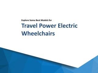 Explore Some Best Models for Travel Power Electric Wheelchairs