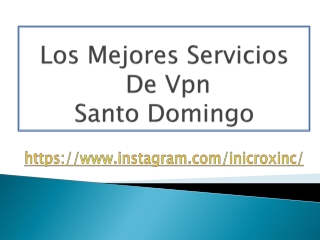 Los Mejores Servicios De Vpn Santo Domingo