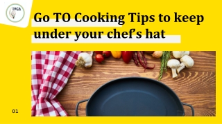 Go TO Cooking Tips to keep under your chef’s hat