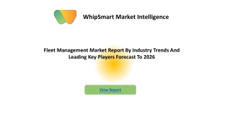 Fleet Management Market Ongoing Trend, Competitive Landscape And Regional Forecast to 2026