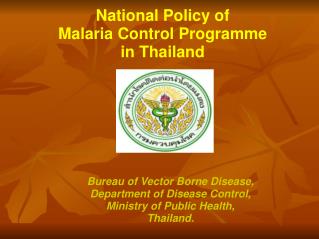 National Policy of Malaria Control Programme in Thailand