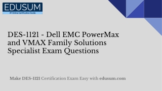 DES-1121 - Dell EMC PowerMax and VMAX Family Solutions Specialist Exam Questions