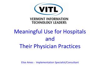 Meaningful Use for Hospitals and Their Physician Practices