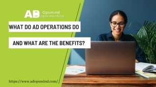 What Do Ad Operations Do and What Are the Benefits ?