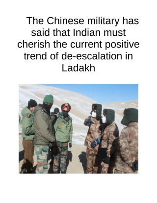 The Chinese Military Has Said That Indian Must Cherish the Current Positive Trend of de-escalation in Ladakh