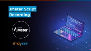 JMeter Script Recording Tutorial | How To Record Script In JMeter | JMeter Tutorial | Simplilearn