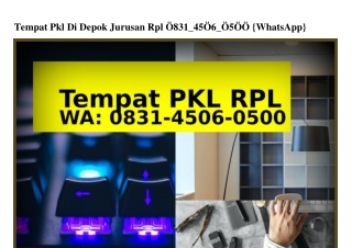 Tempat Pkl Di Depok Jurusan Rpl ౦8౩I-45౦Ꮾ-౦5౦౦{WA}