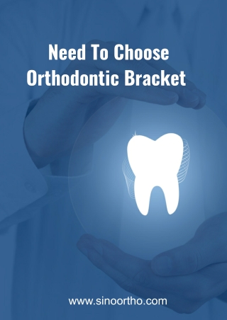 Need To Choose Orthodontic Bracket