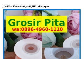 Jual Pita Katun ౦8ᑫᏮ.4ᑫᏮ౦.111౦[WhatsApp]