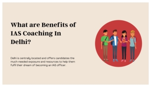 What are the benefits of IAS coaching in Delhi