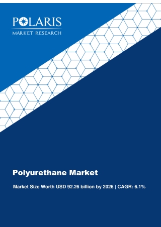 Polyurethane (PU) Market [By Product (Rigid PU Foam, Flexible PU Foam, PU Coatings, PU Adhesives & Sealants, PU Elastom
