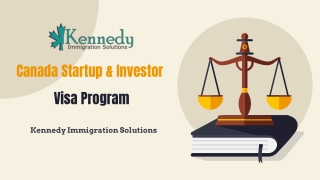 Canada Startup and Investor Visa Program - Kennedy Immigration Solutions