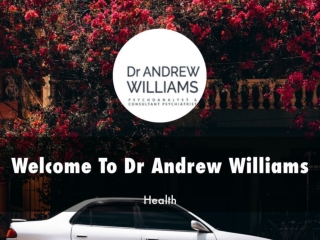 Detail Presentation About Dr Andrew Williams