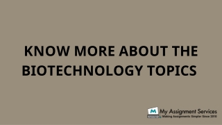 Know more about the Biotechnology topics