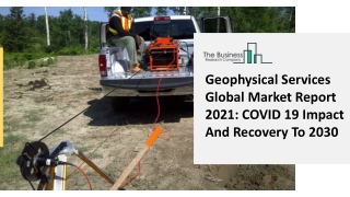 Geophysical Services Market 2021: Global Growth, Trends And Forecast