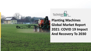 Planting Machines Market Industry Trends And Emerging Opportunities Till 2030