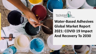 Water-Based Adhesives Market Size, Growth, Opportunity and Forecast to 2030