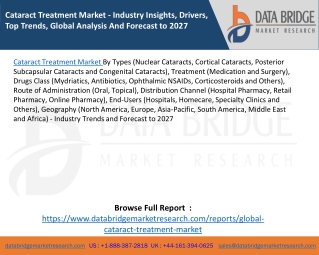 Cataract Treatment Market - Industry Insights, Drivers, Top Trends, Global Analysis And Forecast to 2027