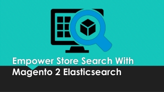 Empower Store Search With Magento 2 Elasticsearch