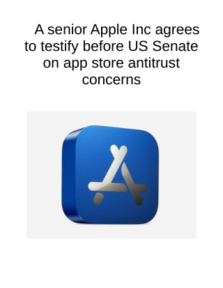 A Senior Apple Inc Agrees to Testify Before US Senate on App Store Antitrust Concerns