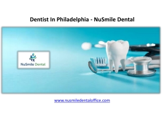 Dentist In Philadelphia - NuSmile Dental