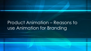 Product Animation – 6 Reasons to use Animation for Branding