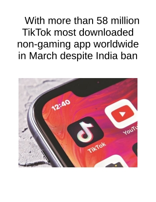 With More Than 58 Million TikTok Most Downloaded Non-gaming App Worldwide in March Despite India Ban