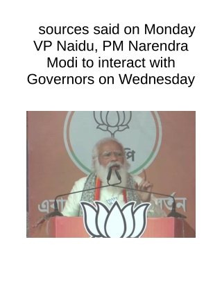 Sources Said on Monday VP Naidu, PM Narendra Modi to Interact With Governors on WednesdaySources Said on Monday VP Naidu