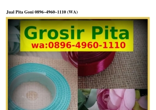 Jual Pita Goni ౦896–Կ96౦–III౦[WA]