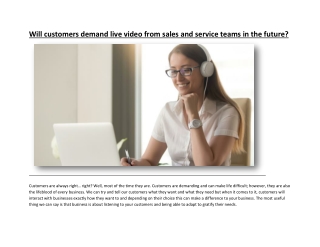 Will customers demand live video from sales and service teams in the future?