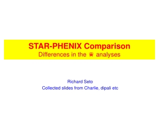 STAR-PHENIX Comparison Differences in the f analyses