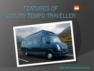 Features of Luxury tempo traveller