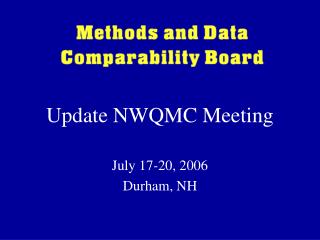 Update NWQMC Meeting July 17-20, 2006 Durham, NH