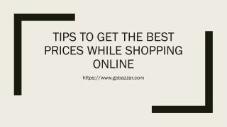 Tips To Get The Best Prices While Shopping Online