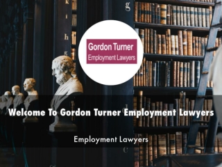 Detail Presentation About Gordon Turner Employment Lawyers