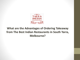 What are the advantages of ordering takeaway from the best Indian restaurants in South Yarra, Melbourne?