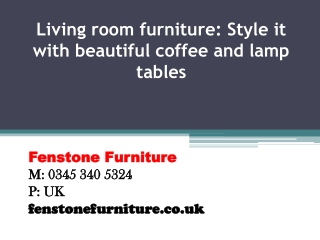 Living room furniture: style it with beautiful coffee and lamp tables