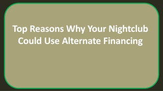 Top Reasons Why Your Nightclub Could Use Alternate Financing