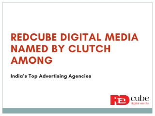 RedCube Digital Media Named by Clutch Among India’s Top Advertising Agencies
