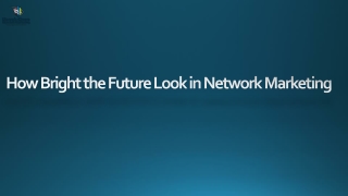 How Bright the Future Look in Network Marketing - Knockonce