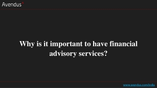 Why is it important to have financial advisory services?