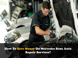 How To Save Money On Mercedes Benz Auto Repair Services?