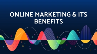 ONLINE MARKETING & ITS BENEFITS