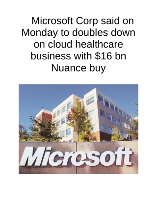 Microsoft Corp Said on Monday to Doubles Down on Cloud Healthcare Business With $16 Bn Nuance Buy