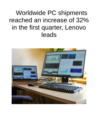 Worldwide PC Shipments Reached an Increase of 32% in the First Quarter, Lenovo Leads