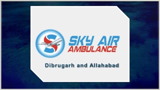 Choose Best Quality ICU Ambulance Service in Allahabad and Dibrugarh