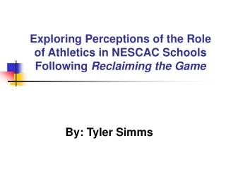 Exploring Perceptions of the Role of Athletics in NESCAC Schools Following Reclaiming the Game