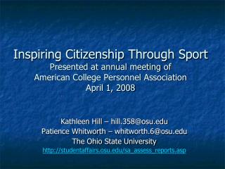Inspiring Citizenship Through Sport Presented at annual meeting of American College Personnel Association April 1, 2008