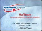 Huffman Compelling Productivity. Legendary Reliability.